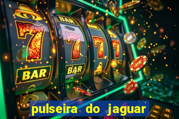 pulseira do jaguar vale do amanhecer